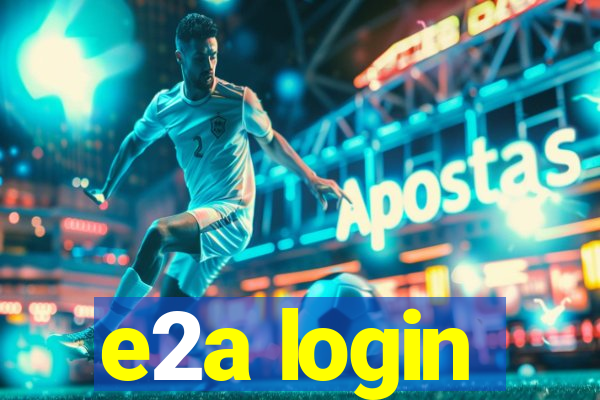 e2a login